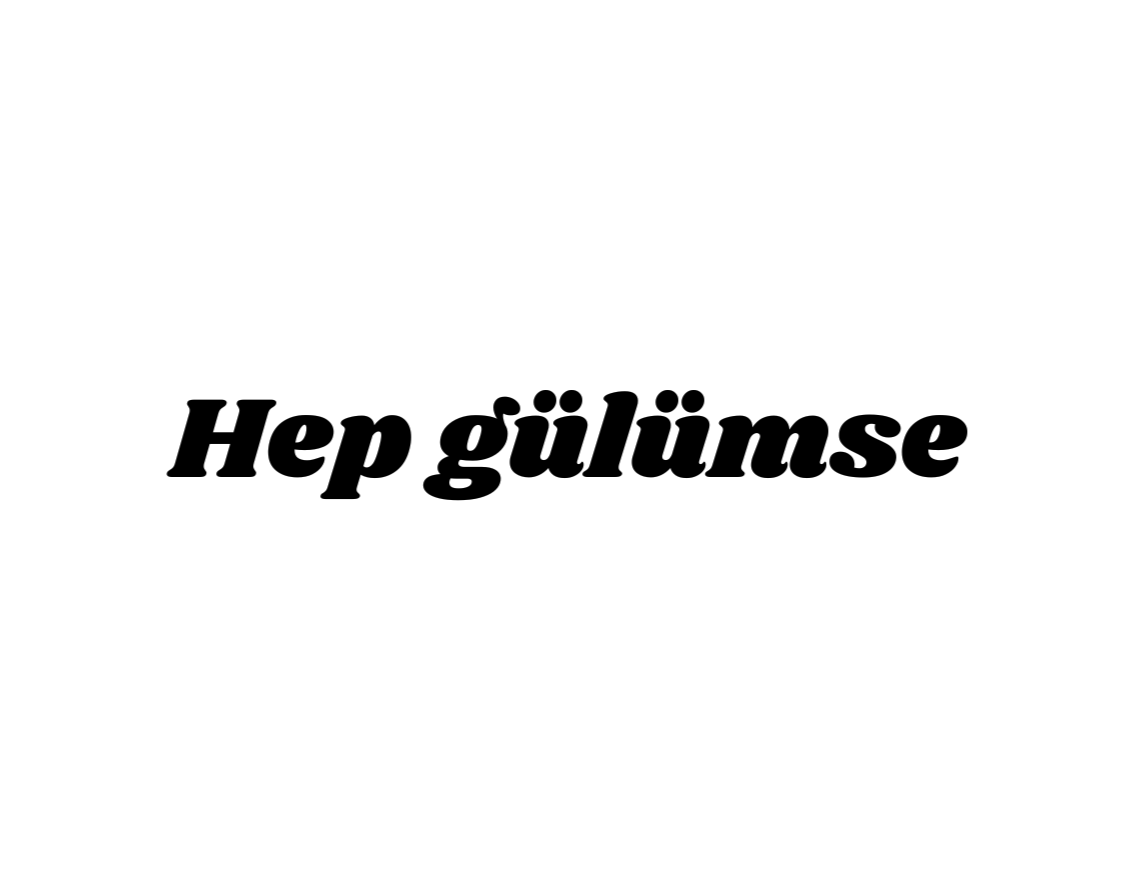 Hep gülümse