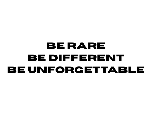 BE RARE, BE DIFFERENT, BE UNFORGETTABLE AUFKLEBER