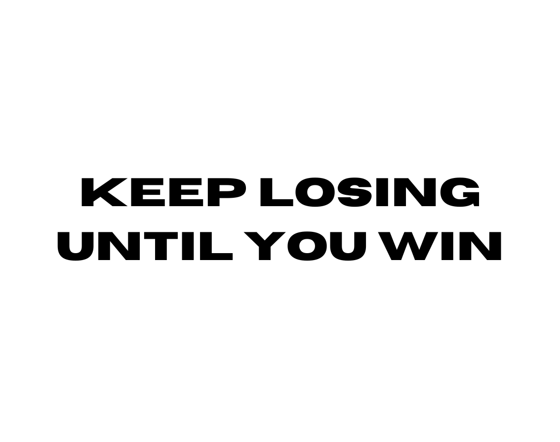 KEEP LOSING UNTIL YOU WIN AUFKLEBER