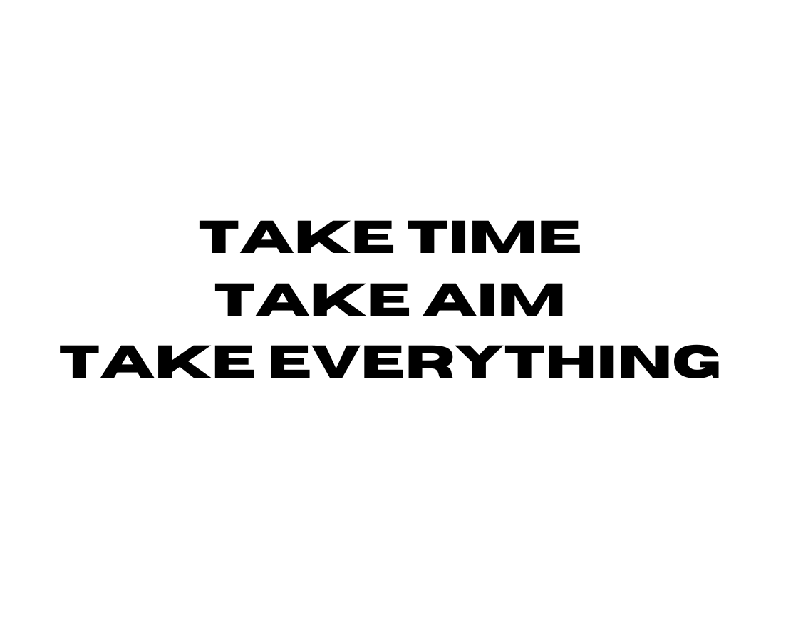 Take time, take aim, take everything Aufkleber
